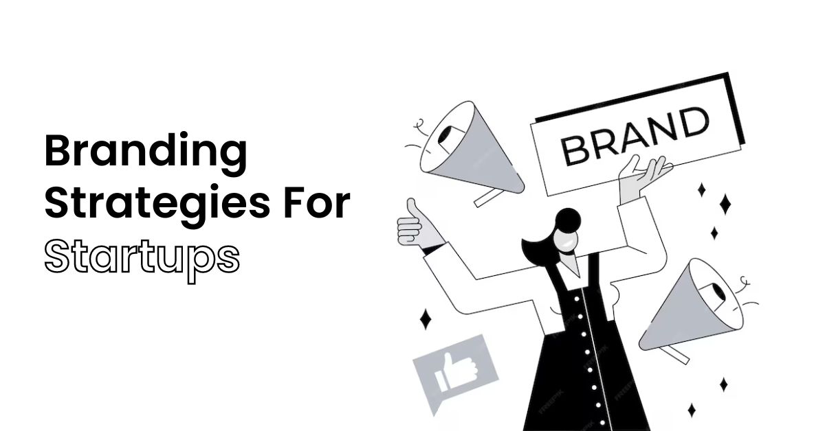 Branding Strategies for Statups